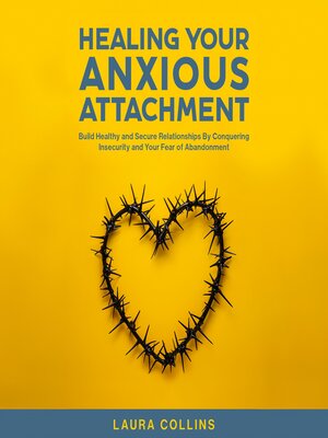 cover image of Healing Your Anxious Attachment